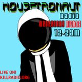 Housetronaut Radio on Killradio.org 8/13