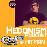 Hitman - Hedonism Podcast 005 (Cool Fm 19_06_14)