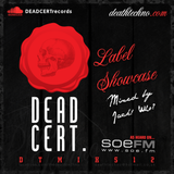 DTMIXS12 - DEAD CERT. Label Showcase - Jack! Who?