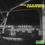 Little Tape of Horrors, Part Two - A Haunted Waltz