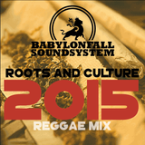Roots & Culture 2015 reggae mix
