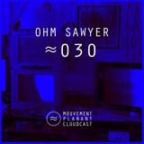 Mouvement Planant Cloudcast ≈ 030 - OHM SAWYER