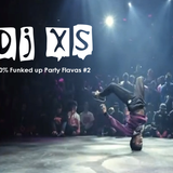 Dj Xs Funked Up Party Bombs #2 (DL Link in Info)