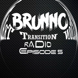 Brunno Transition Radio Episode 5