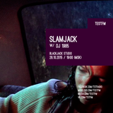 Slamjack w/ DJ 1985 – 28/10/2015
