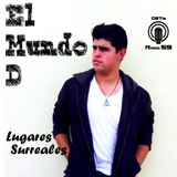 El Mundo D: Lugares Surrealistas
