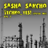 01. SASHA SANCHO - Techno_yes (special mix vol.1)