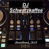 DJ Schwarzkaffee - EasyRoad_2k14
