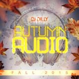 DJ Dilly - Autumn Audio (Fall 2015)