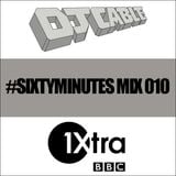 BBC 1Xtra #SixtyMinutes Mix 010