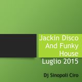 Jackin Disco and Funky House - Luglio 2015 Dj Sinopoli Ciro
