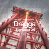 Soundcast 006 - Dragga