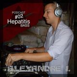 Hepatitis BASS Podcast #02 - Alexandre I. - 100x100 vinyl set