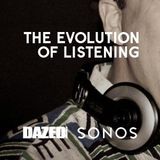 Dazed X Sonos Evolution Of Music