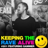 Keeping The Rave Alive Episode 201 featuring Gammer