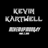 Mix Em Up Monday Ep. 2 - Kevin Kartwell - 03/2/15