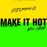 DJ Urban O - Make It Hot Vol. 1 (2014)