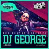 DJ GEORGE presents THE CENTER MIXTAPE 2012