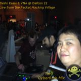 Taishi K & VNA Live from Defcon 22 Packet Hacking Village - The Cyberfunk Mix - Fri. August 8th 2014