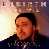 DJ Angel B! Presents: R E B I R T H THE MIX