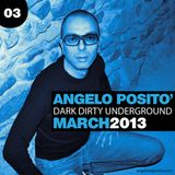 ANGELO POSITO - Dark Dirty Underground (MAR 2013)