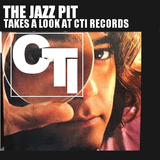 The Jazz Pit Vol 4 : CTI Records
