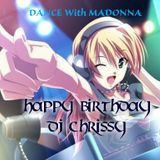 DANCE With MADONNA ( Birthday Mixset For DJ Chrissy )