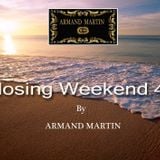 Closing Weekend By Armand Martin 4.0