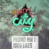 Shadow City Mix 1 - 1000 Likes