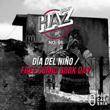HazDF No. 55 - Día del Niño: May The 4th, Museo del Papalote, Free Comic Book Day.