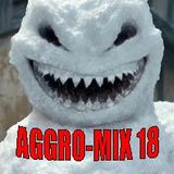 Aggro-Mix 18: Industrial, Power Noise, Dark Electro, Harsh EBM, Rhythmic Noise, CyberTec