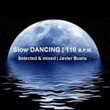Slow DANCING |Selected & Mixed Javier Busto