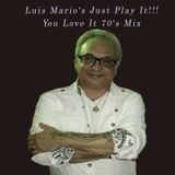 Luis Mario's Just Play It!!! You Love It!! 70's Mix - XXX
