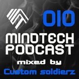 Mindtech Podcast 010 featuring Custom Soldierz