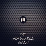Madwill Show Episode 05