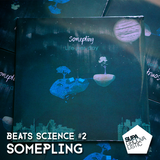 Beats Science #2 - Somepling