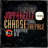 Jopparelli - Change The Pace Raw Funk Mix - Podcast N° 21