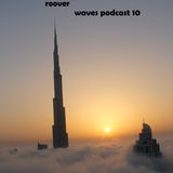 roover - waves podcast 10