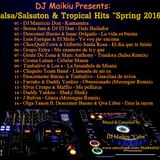 Salsa/Salsaton & Tropical Hits "Spring 2016" DJ Maikiu
