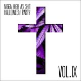 NIGGA HIGH AS SHIT: THE MIXTAPE (Vol. 9)