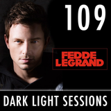 Fedde Le Grand - Dark Light Sessions 109