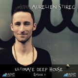 Aurelien Stireg - Ultimate Deep House episode 3 2014-10-25