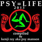 2013 PSY=LIFE (compiled mix by kenji ray aka psy manson)