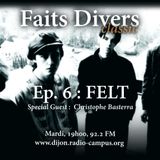 Faits Divers Classic #6 : FELT (Feat. Christophe Basterra)