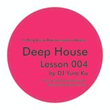 DJ Yura Ku - Deep House Lesson 004