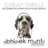 Cheap Thrills Decemeber 2014 funky house session Abhishek Mantri ft De frost