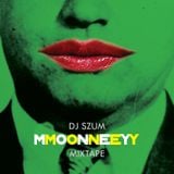 Dj SZUm - Mmoonneeyy (mixtape)