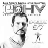DJ Earic Patten's Elektrik Metro House Vibes LIVE Mix Sessions on Club Vibez Radio U.K. | Episode 67