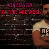 DJ Blaga In The Mix #056
