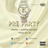 Pre Party Spring/Summer Edition 2015 Mixed By TK